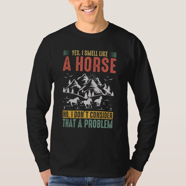 Camiseta Sí, huelo a caballo. No, no considero que (Anverso)