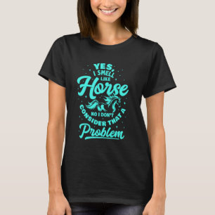 Camiseta Sí, huelo a caballo para hombres y mujeres, divert