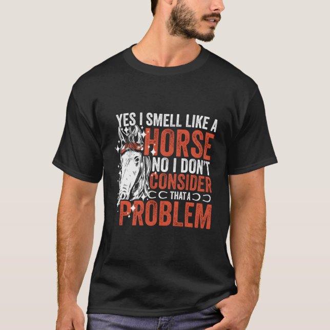 Camiseta Sí, Huelo Como Caballo. No, No Lo Considero Un Pro (Anverso)