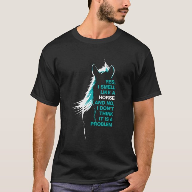 Camiseta Si, Huelo Como Un Caballo (Anverso)