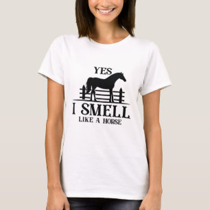 Camiseta Si, Huelo Como Un Caballo