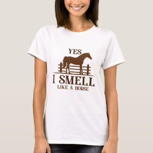 Camiseta Si, Huelo Como Un Caballo