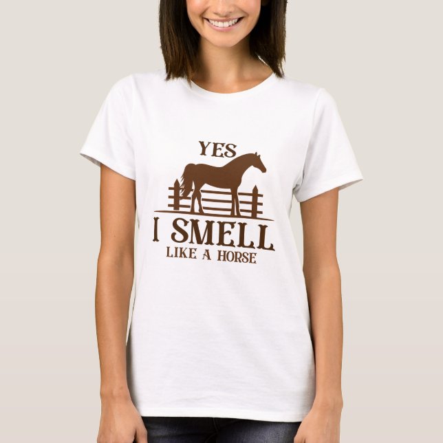 Camiseta Si, Huelo Como Un Caballo (Anverso)