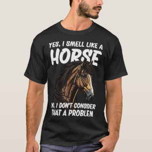 Camiseta Sí huelo como un caballo No lo considero