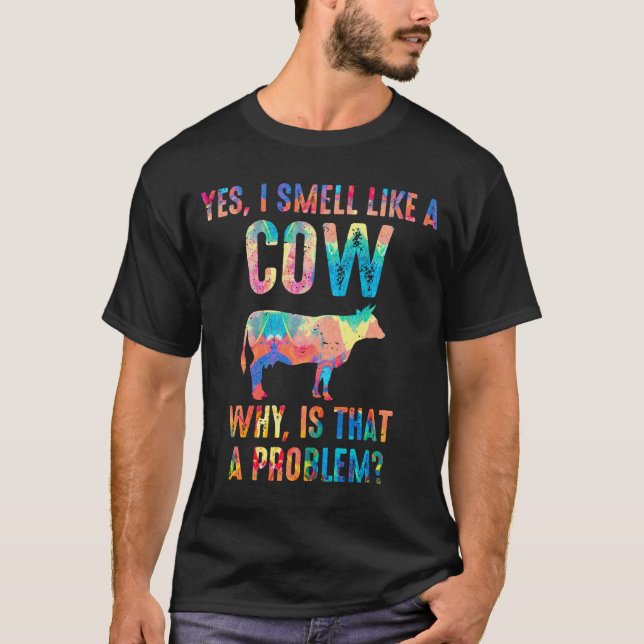 Camiseta Si Huelo Como Una Vaca Por Qué Es Un Problema - Pa (Anverso)