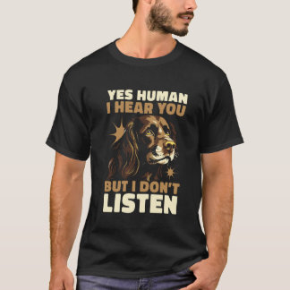 Camiseta Sí humano te escucho pero no te escucho A Boykin S