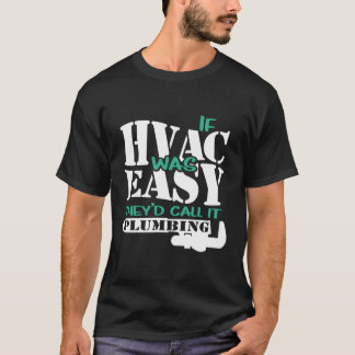 Camiseta Si Hvac Fue Fácil De Complicar Hvac Tech Plumbing
