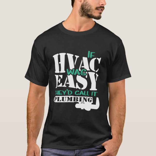 Camiseta Si Hvac Fue Fácil De Complicar Hvac Tech Plumbing (Anverso)