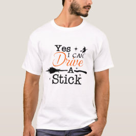 Camiseta Sí ICan Drive A Stick Shirt Fiesta Funny Witch