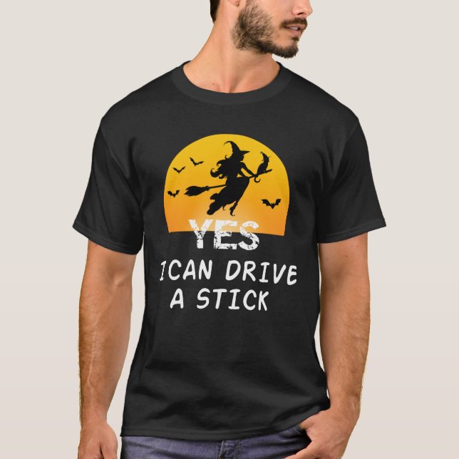 Camiseta Sí ICan Drive A Stick T-Shirt Fiesta Funny Witch (Anverso)