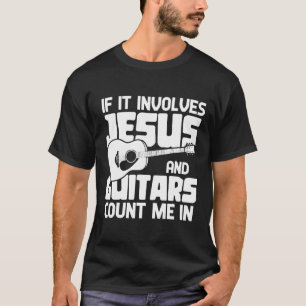Camiseta Si Implica A Jesús Y Los Guitares Me Contan En Jes