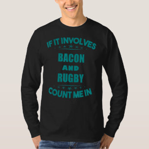 Camiseta Si Implica Bacon Y rugby, Cuéntame En Divertido