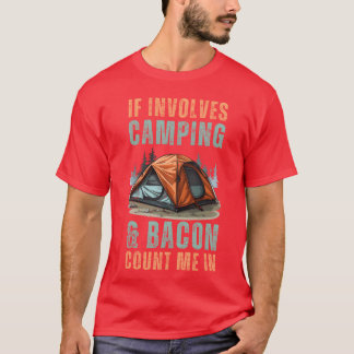 Camiseta Si implica beicon de camping cuéntame en divertido