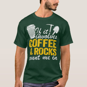 Camiseta Si Implica Café Y Rocas, Cuéntame En Geología