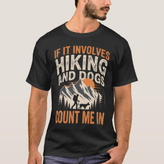 Camiseta Si Implica Caminar y Perros Montaña Climber