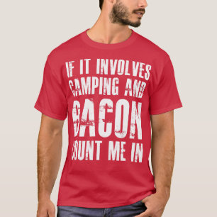Camiseta Si Implica Camping Bacon, Cuéntame