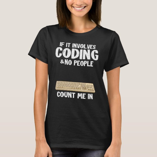 Camiseta Si Implica Codificación Y Ninguna Gente Me Cuenta  (Anverso)