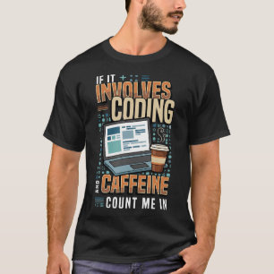 Camiseta Si Implica Codificar Y Cafeína Divertido