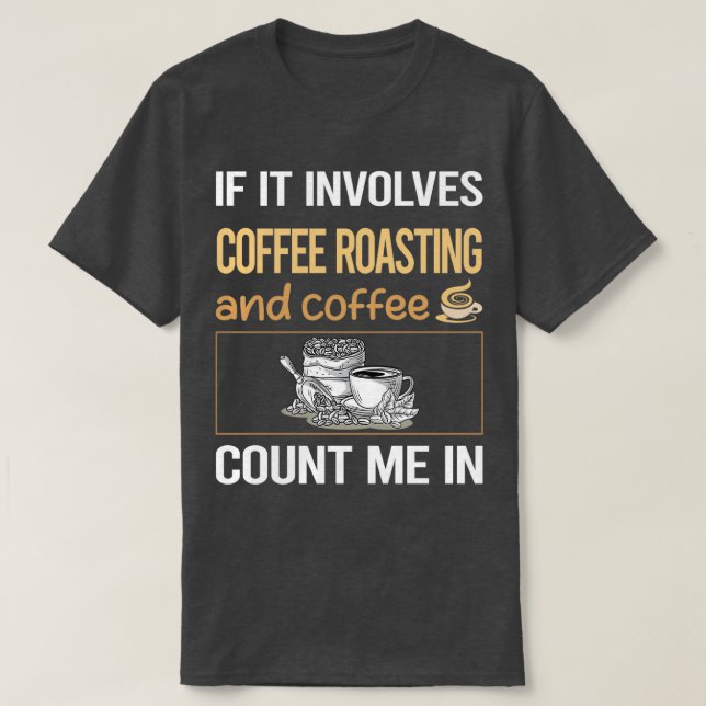 Camiseta Si Implica El Café Tostado (Diseño del anverso)