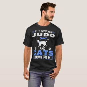 Camiseta Si implica el judo y los gatos me cuentan adentro