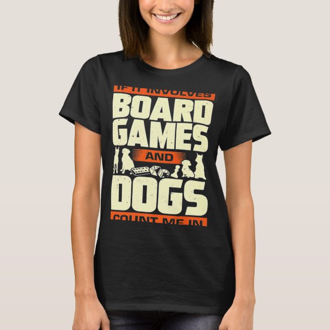 Camiseta Si Implica Juegos De Mesa Y Los Perros Me Cuentan (Anverso)