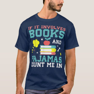 Camiseta Si Implica Libros Y Pajamas Me Cuenta En El Libro