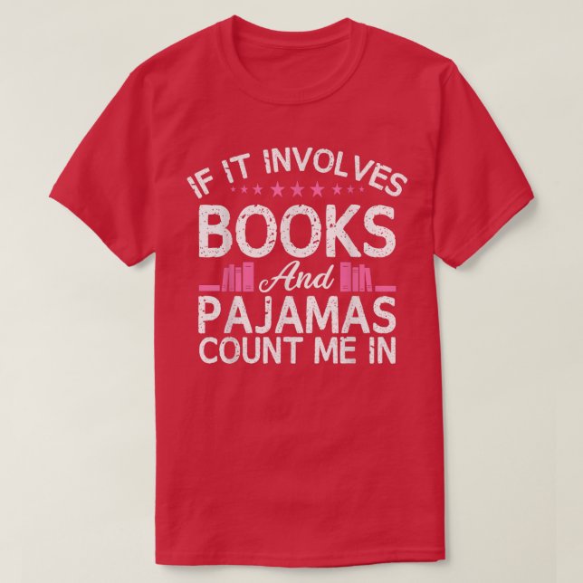Camiseta Si Implica Libros Y Pajamas Me Cuenta En El Libro (Diseño del anverso)