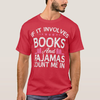 Camiseta Si Implica Libros Y Pajamas Me Cuenta En El Libro