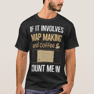 Camiseta Si Implica Mapa de Café Haciendo Mapeo Cartogr