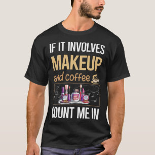 Camiseta Si Implica Maquillaje De Café