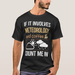 Camiseta Si Implica Meteorología Del Café