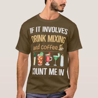 Camiseta Si Implica Mezclólogo Mezclador De Bebidas De Café