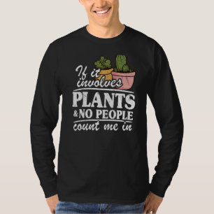 Camiseta Si Implica Plantas Y Ninguna Gente Me Cuenta En Ga