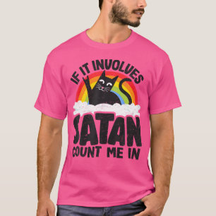 Camiseta Si Implica Que Satanás Me Cuente En Gato Pesado Me