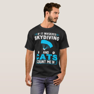 Camiseta Si implica Skydiving y los gatos me cuentan