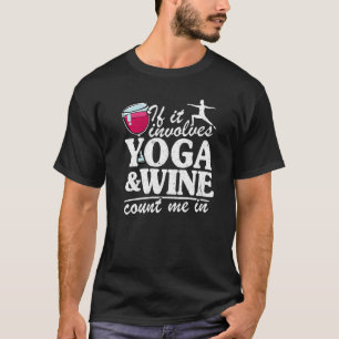 Camiseta Si Implica Yoga Y Vino Cuéntame Mujeres Yoga