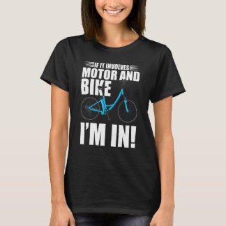 Camiseta Si involucra al motor y la bicicleta estoy en E Bi