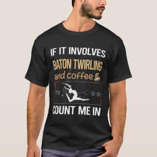 Camiseta Si Involucra Café Girar Bastón Girar Persona que G