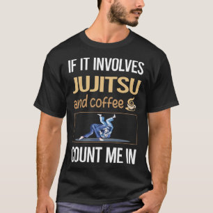 Camiseta Si involucra café Jujitsu Ju Jitsu Jiujitsu Ji
