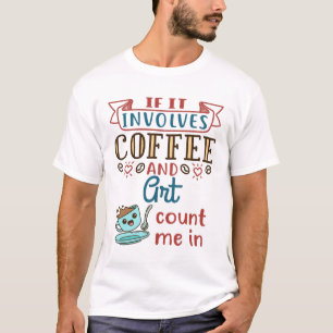 Camiseta Si involucra café y arte, cuéntame