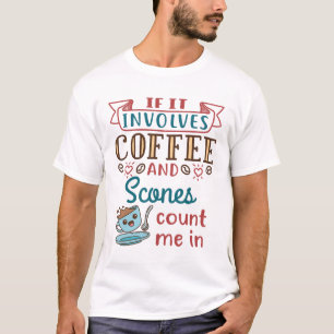 Camiseta Si involucra café y conde scones me contará