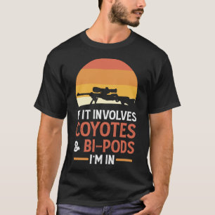 Camiseta Si involucra Coyotes y Bi Pods estoy en Coyote H