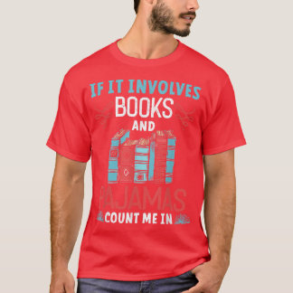 Camiseta Si involucra libros y amante del libro de pijamas