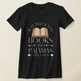 Camiseta Si involucra libros y pijamas me cuentan