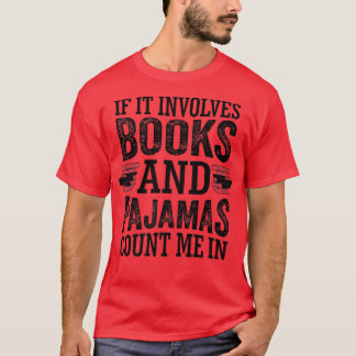 Camiseta Si involucra libros y pijamas me cuentan en el lib