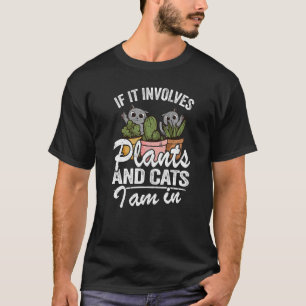 Camiseta Si Involucra Plantas Y Gatos Estoy En Jardín Gar