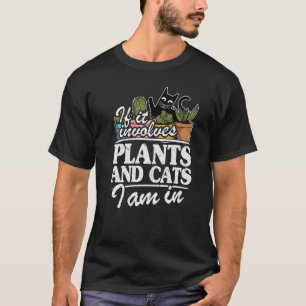 Camiseta Si Involucra Plantas Y Gatos Estoy En Jardín Gar