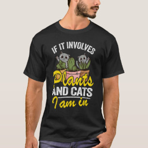 Camiseta Si Involucra Plantas Y Gatos Estoy En Jardín Gar
