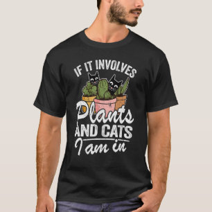 Camiseta Si Involucra Plantas Y Gatos Estoy En Jardín Gar