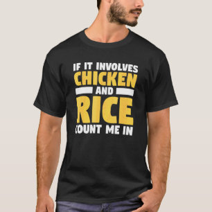 Camiseta Si Involucra Pollo Y Arroz Cuéntame En Peso